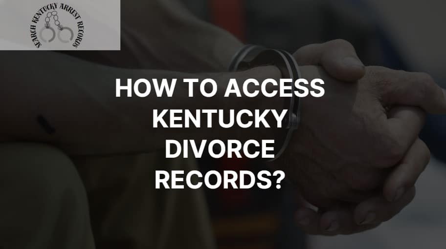 How to Access Kentucky Divorce Records?