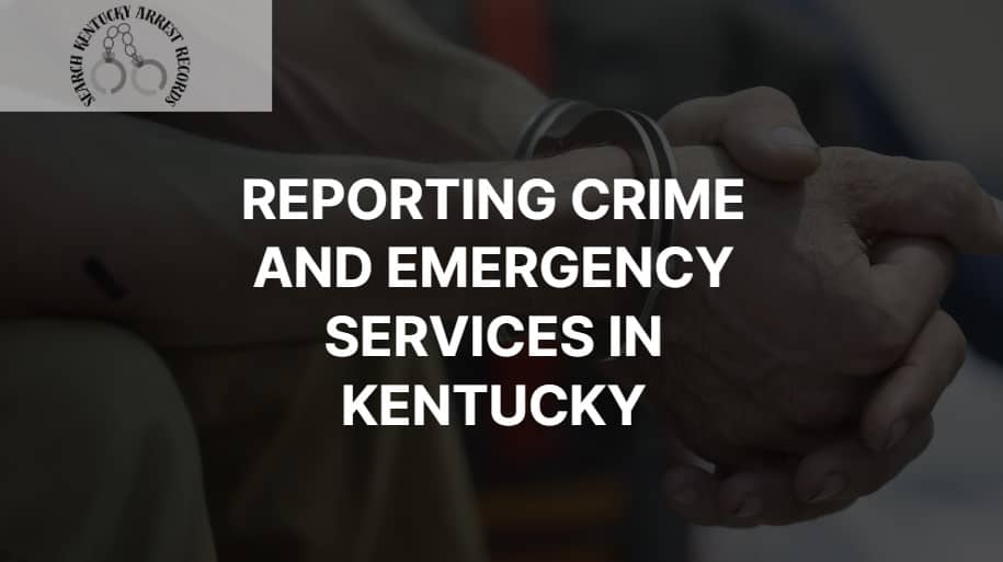 Reporting Crime and Emergency Services in Kentucky