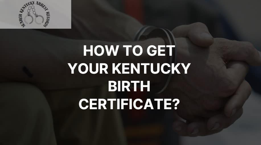 How to Get Your Kentucky Birth Certificate?