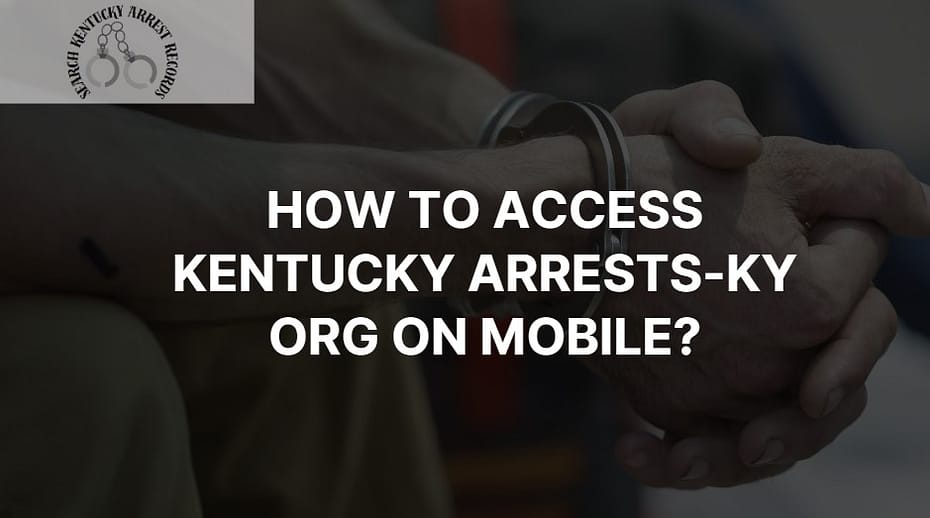 How to Access Kentucky arrests-ky org on mobile