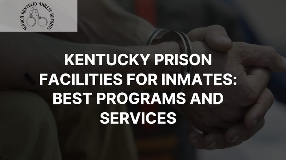 Kentucky Prison Facilities for Inmates: Best Programs and Services