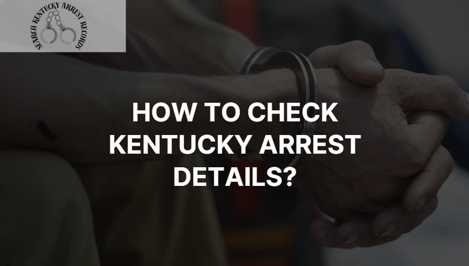 How to check Kentucky arrest details?